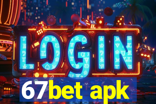 67bet apk